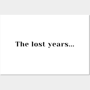 The lost years, Tote, Pillow, Case Posters and Art